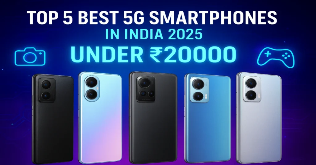 Top 5 Best 5G Smartphones Under 20000